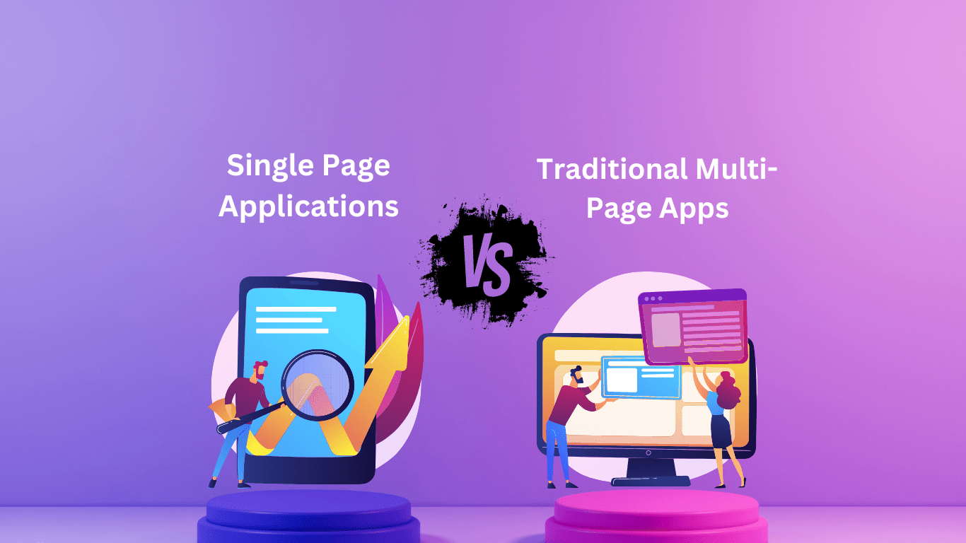 Single Page Applications vs. Traditional Multi-Page Apps